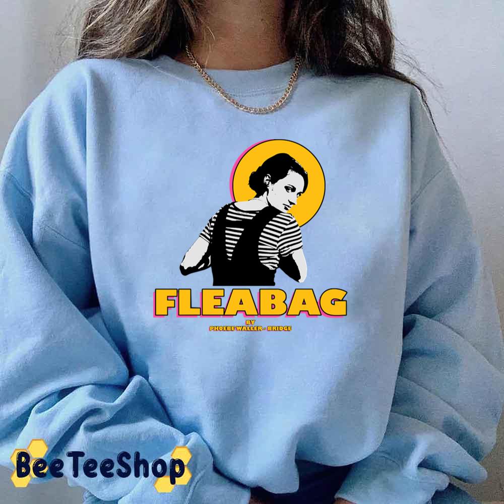 Fleabag By Phoebe Waller Bridge Unisex T-Shirt Fleabag By Phoebe Waller Bridge Unisex T-Shirt