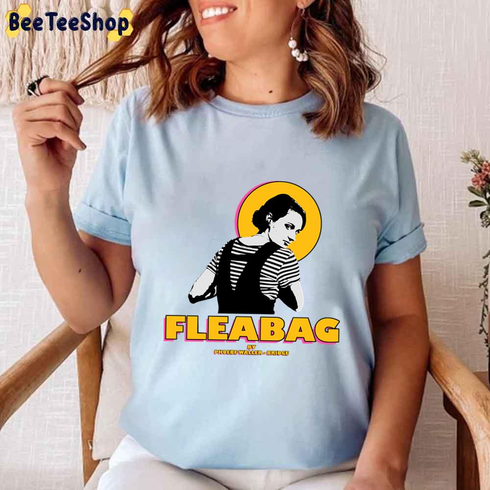 Fleabag By Phoebe Waller Bridge Unisex T-Shirt Fleabag By Phoebe Waller Bridge Unisex T-Shirt