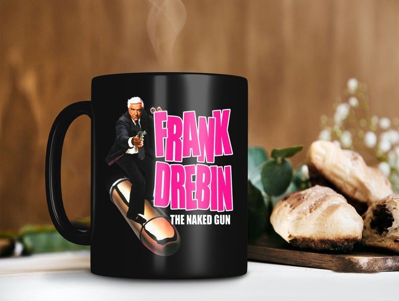 Frank Drebin Mug Leslie Nielsen Mug Police Squad Tv Series Mug The Naked Gun Movies Mug Premium Sublime Ceramic Coffee Mug Black Frank Drebin Mug Leslie Nielsen Mug Police Squad Tv Series Mug The Naked Gun Movies Mug Premium Sublime Ceramic Coffee Mug Black