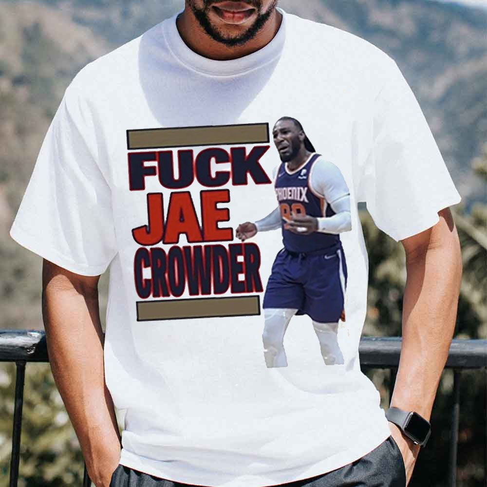 Fuck Jae Crowder D Book and Jae Crowder Devin Booker Suns Unisex T-Shirt Fuck Jae Crowder D Book and Jae Crowder Devin Booker Suns Unisex T-Shirt