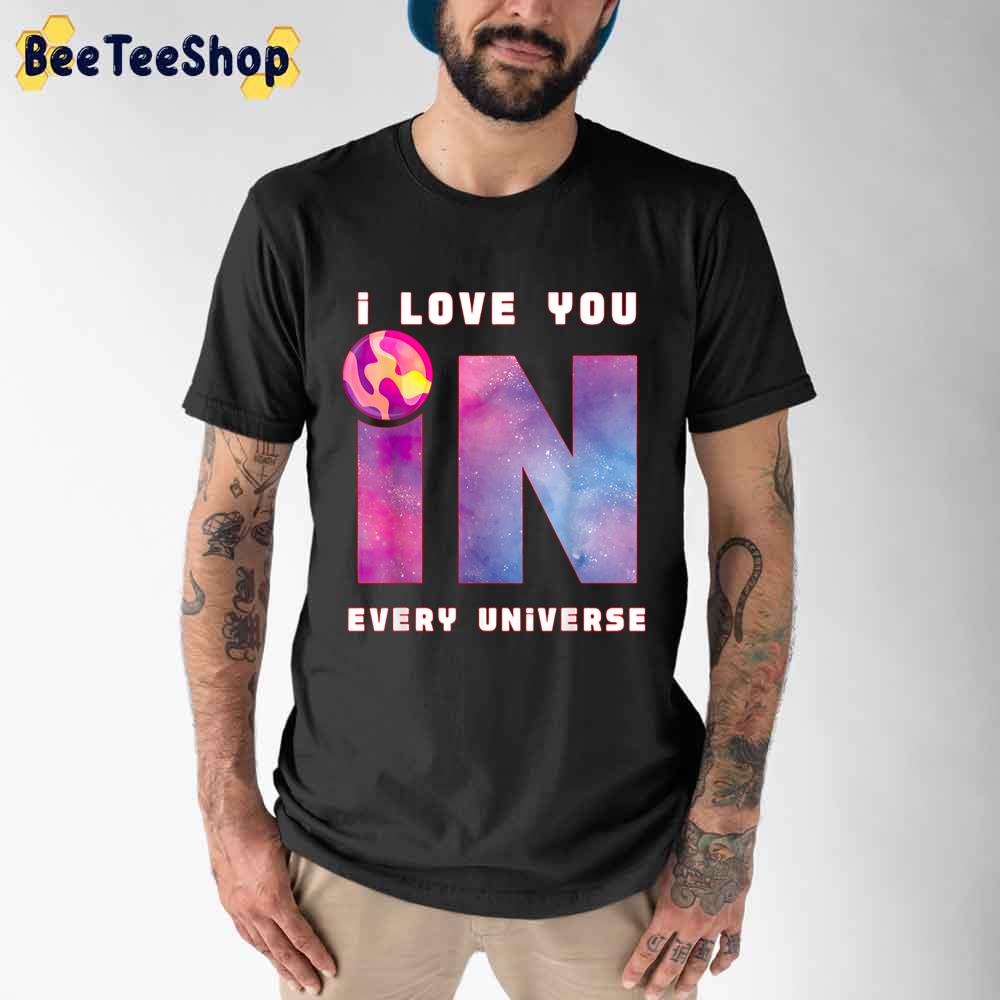 Funny Galaxy Sky I Love You In Every Universe Funny Galaxy Sky I Love You In Every Universe