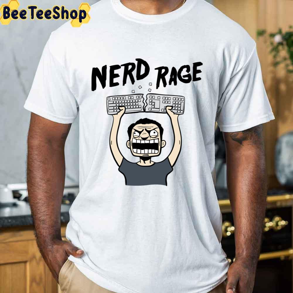 Funny Nerd Rage Unisex T-Shirt Funny Nerd Rage Unisex T-Shirt