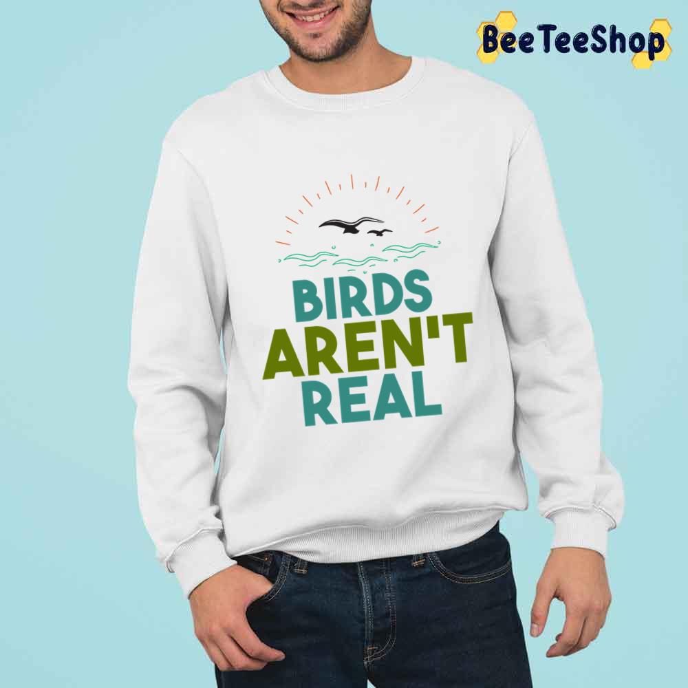 Green Style Birds Are Not Real Unisex T-Shirt Green Style Birds Are Not Real Unisex T-Shirt