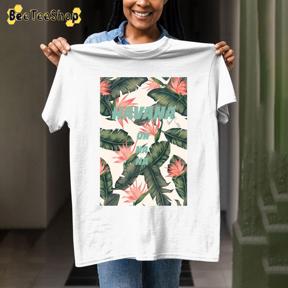 Havana On Ha Na Unisex T-Shirt Havana On Ha Na Unisex T-Shirt