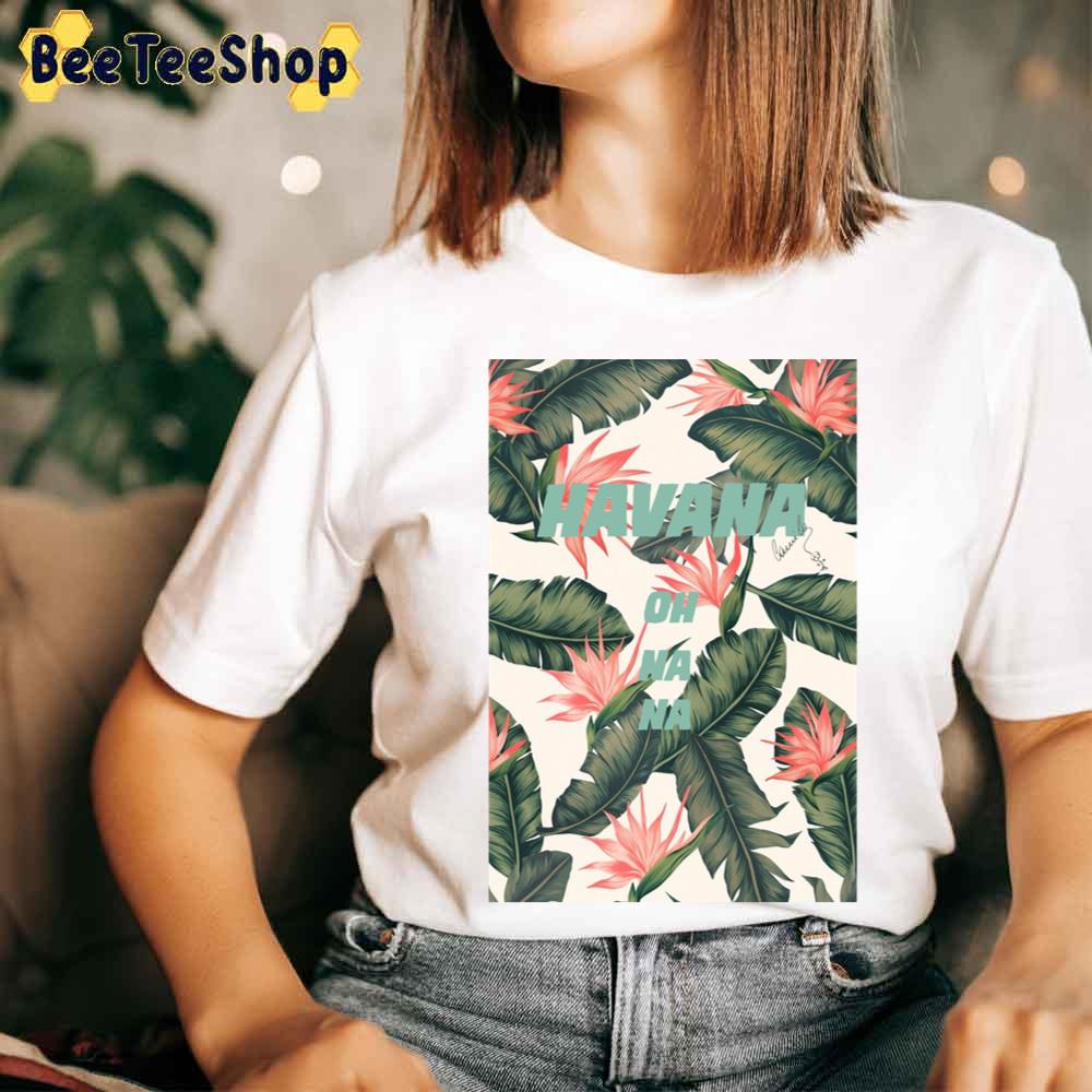 Havana On Ha Na Unisex T-Shirt Havana On Ha Na Unisex T-Shirt