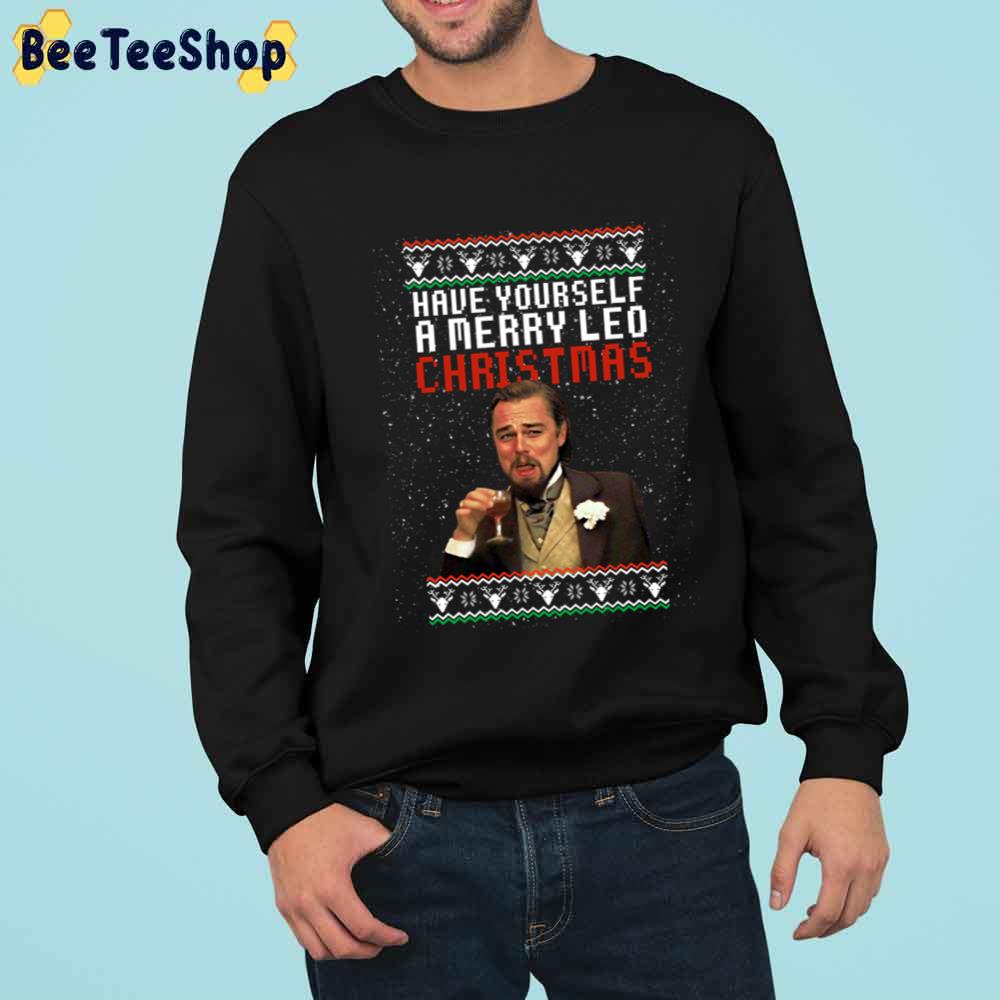 Have Yourself A Merry Leo Christmas Funny Meme Unisex T-Shirt Have Yourself A Merry Leo Christmas Funny Meme Unisex T-Shirt