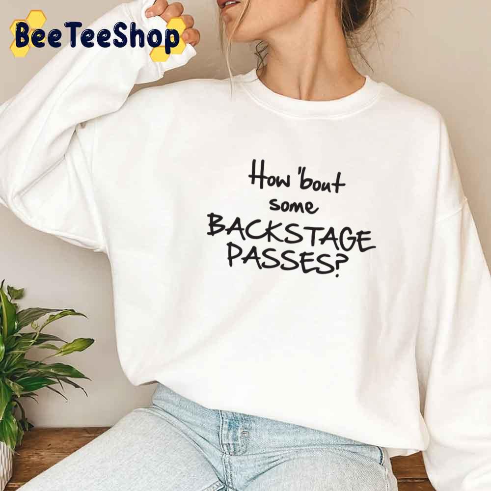 How Bout Some Backstage Passes Unisex T-Shirt How Bout Some Backstage Passes Unisex T-Shirt