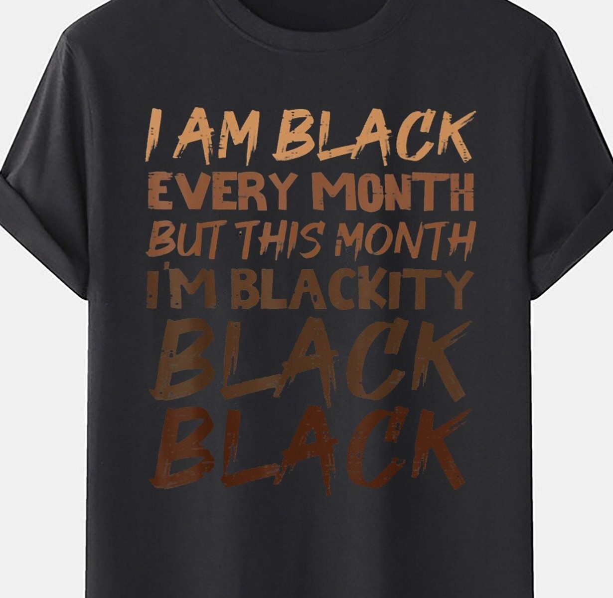 I Am Black Every Month But This Month I'm Blackity Black Black Unisex T-Shirt I Am Black Every Month But This Month I'm Blackity Black Black Unisex T-Shirt