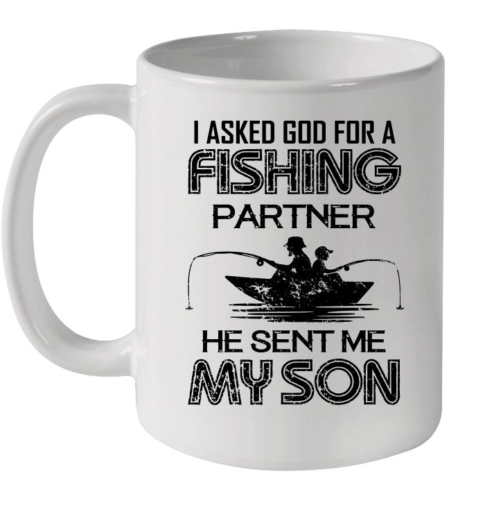 I Asked God For A Fishing Partner He Sent Me My Son Premium Sublime Ceramic Coffee Mug White I Asked God For A Fishing Partner He Sent Me My Son Premium Sublime Ceramic Coffee Mug White