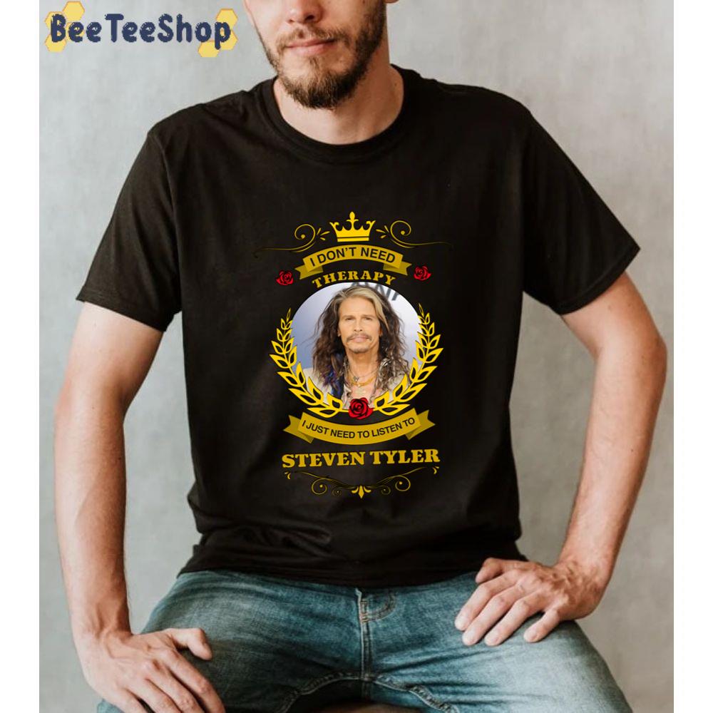 I Don't Need Therapy I Just Need To Listen To Steven Is One Love Unisex T-Shirt I Don't Need Therapy I Just Need To Listen To Steven Is One Love Unisex T-Shirt
