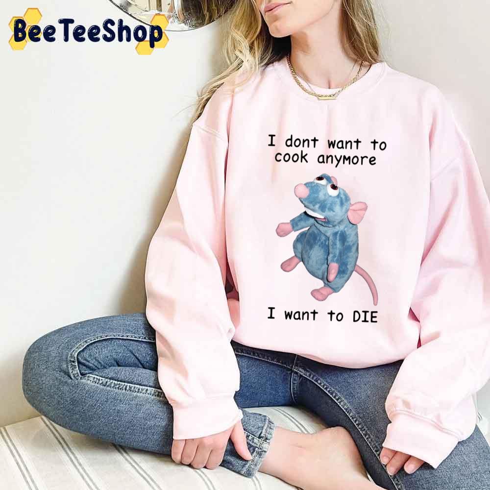 I Don't Want To Cook Anymore Remy Unisex T-Shirt I Don't Want To Cook Anymore Remy Unisex T-Shirt