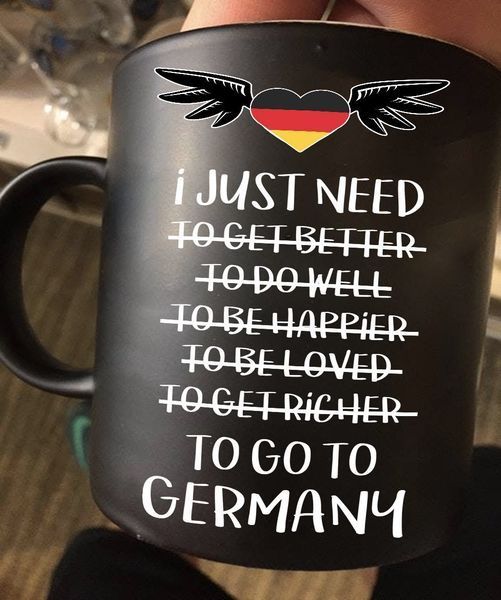 I Just Need To Go To Germany Premium Sublime Ceramic Coffee Mug Black I Just Need To Go To Germany Premium Sublime Ceramic Coffee Mug Black