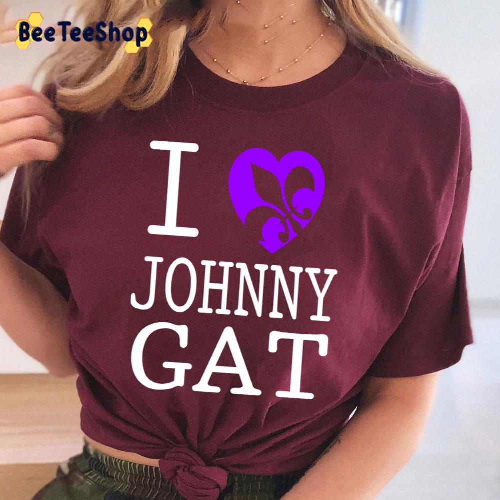 I Love Johnny Gat Saints Row Unisex T-Shirt I Love Johnny Gat Saints Row Unisex T-Shirt