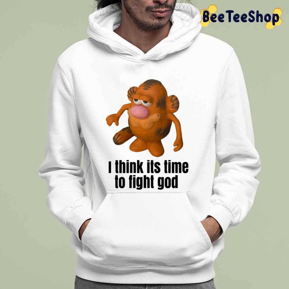 I Think Its Time To Fight God Unisex T-Shirt I Think Its Time To Fight God Unisex T-Shirt