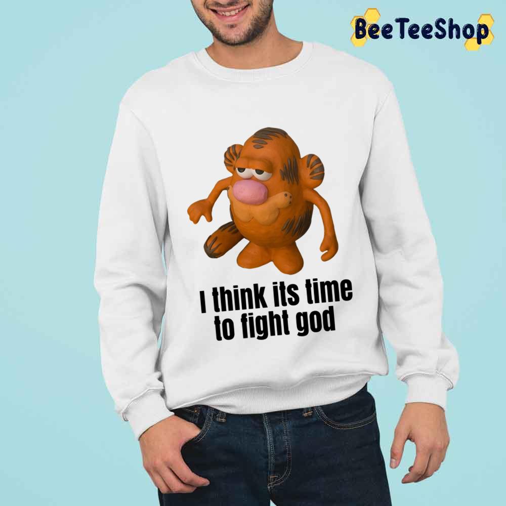 I Think Its Time To Fight God Unisex T-Shirt I Think Its Time To Fight God Unisex T-Shirt