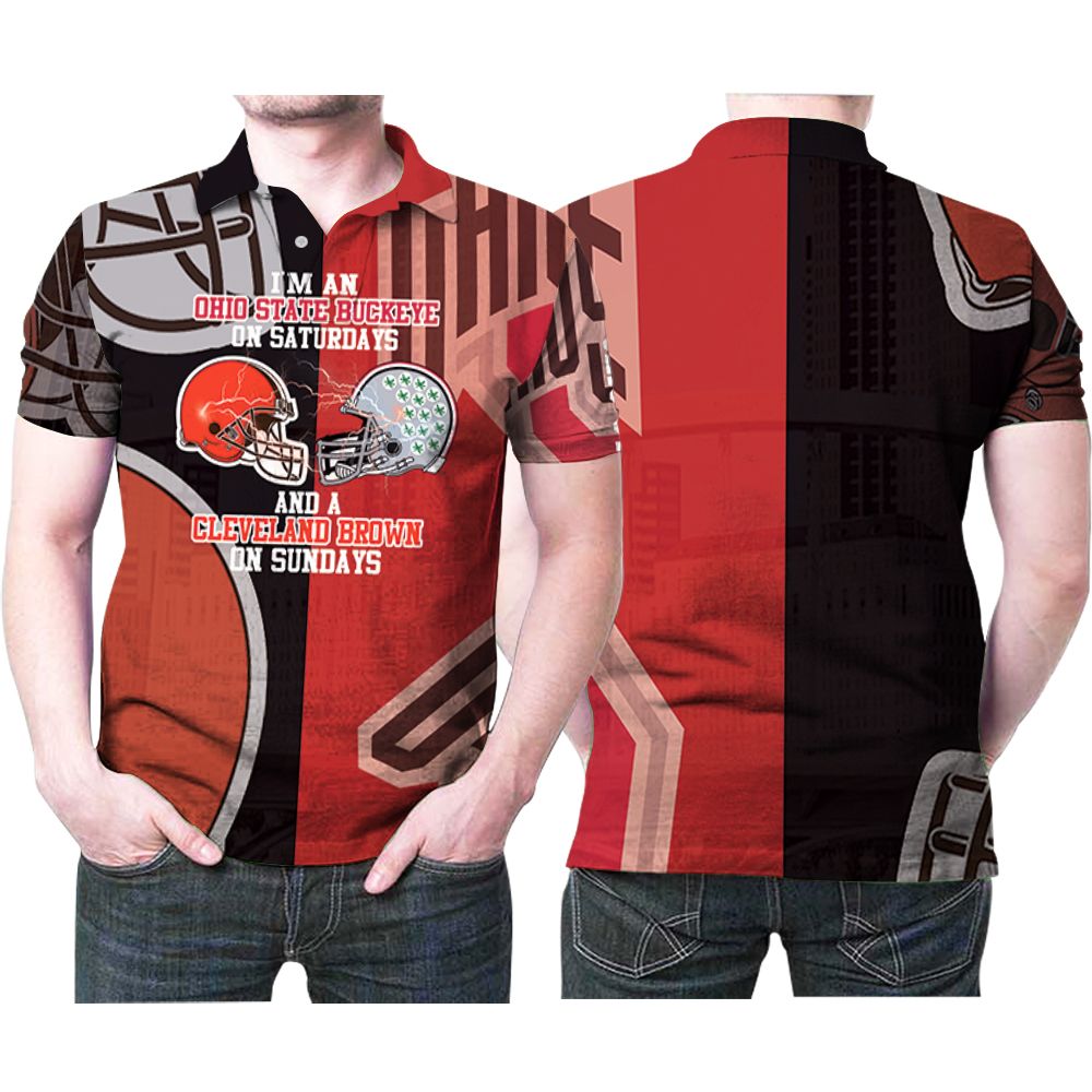 Im An Ohito State Buckeyes On Saturdays And A Cleveland Browns On Sundays Fighting Gift For Buckeyes Cleveland Fans Polo Shirt Im An Ohito State Buckeyes On Saturdays And A Cleveland Browns On Sundays Fighting Gift For Buckeyes Cleveland Fans Polo Shirt