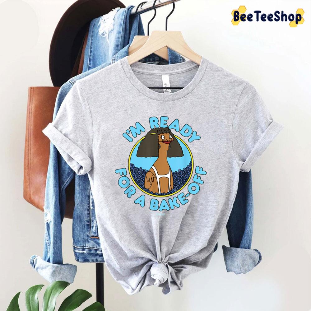 I'm Ready For A Bake-Off Unisex T-Shirt I'm Ready For A Bake-Off Unisex T-Shirt