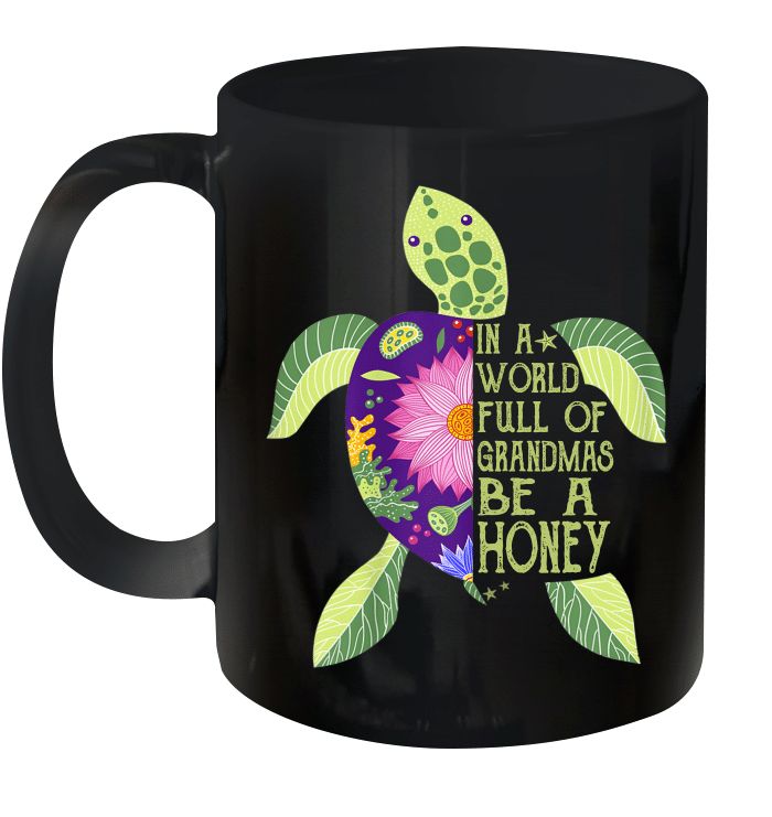 In A World Full Of Grandmas Be A Honey Sea Turtle Floral Premium Sublime Ceramic Coffee Mug Black In A World Full Of Grandmas Be A Honey Sea Turtle Floral Premium Sublime Ceramic Coffee Mug Black