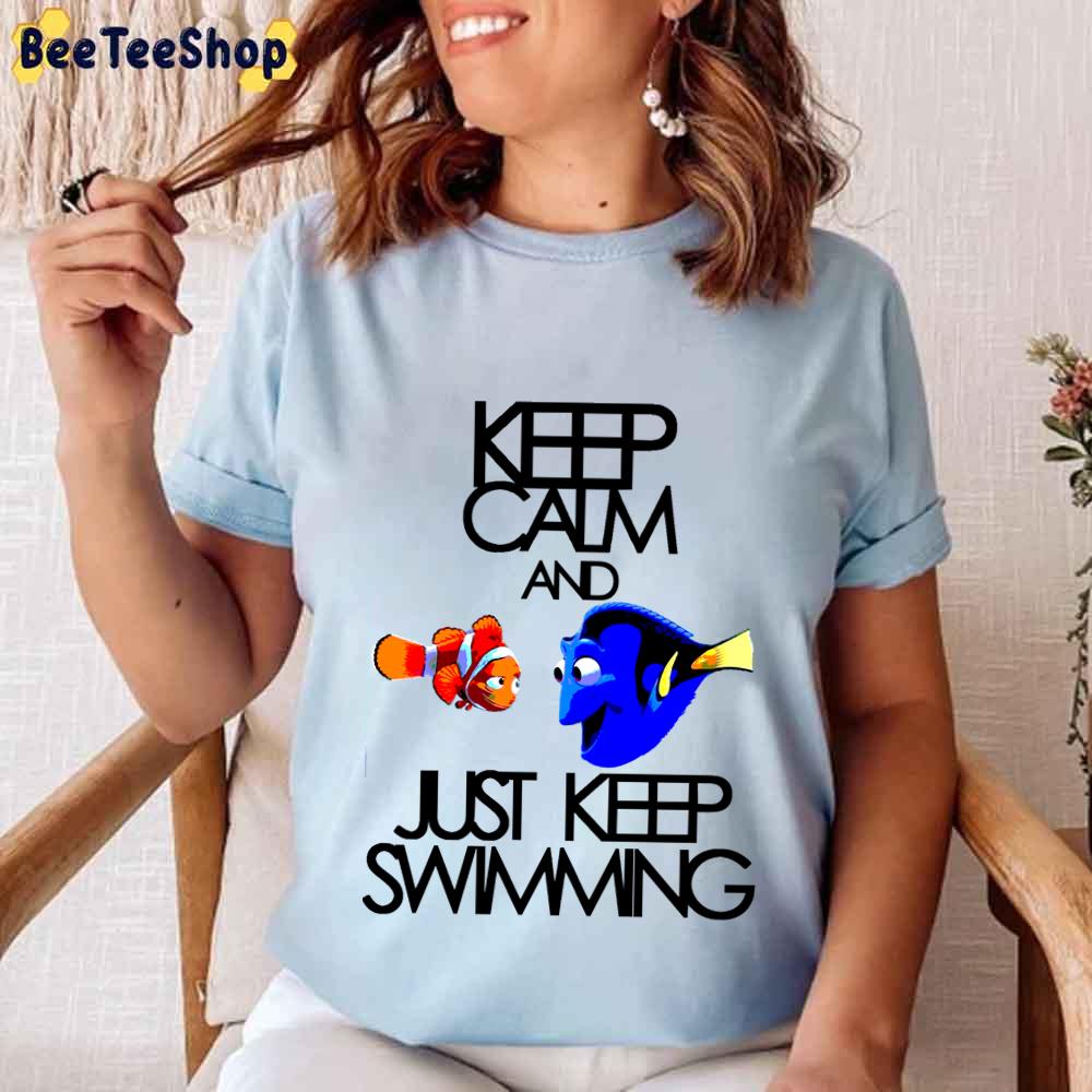 Keep Calm And Just Keep Swimming Finding Nemo Unisex T-Shirt Keep Calm And Just Keep Swimming Finding Nemo Unisex T-Shirt