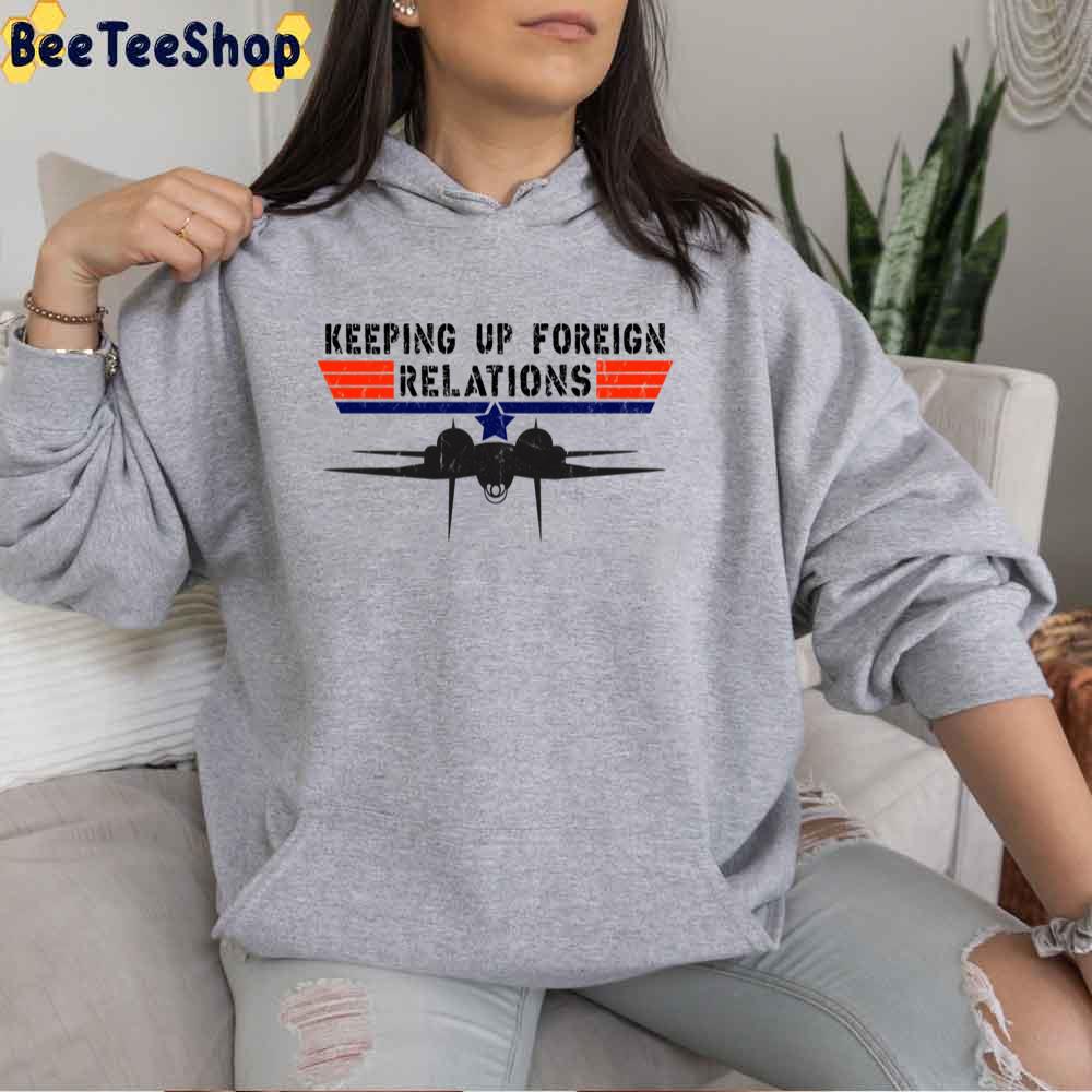Keeping Up Foreign Relations Vintage Retro Design Top Gun Unisex T-Shirt Keeping Up Foreign Relations Vintage Retro Design Top Gun Unisex T-Shirt