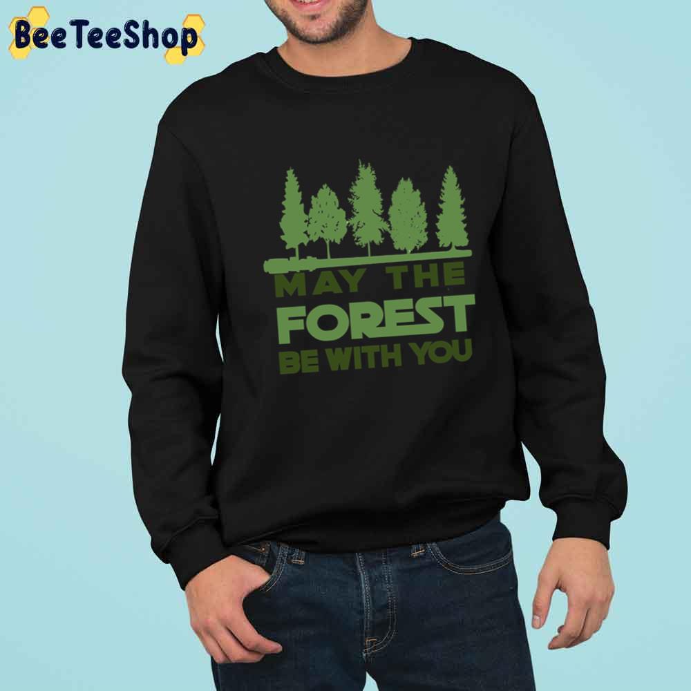 May The Forest Be With You Star Wars Style Unisex T-Shirt May The Forest Be With You Star Wars Style Unisex T-Shirt