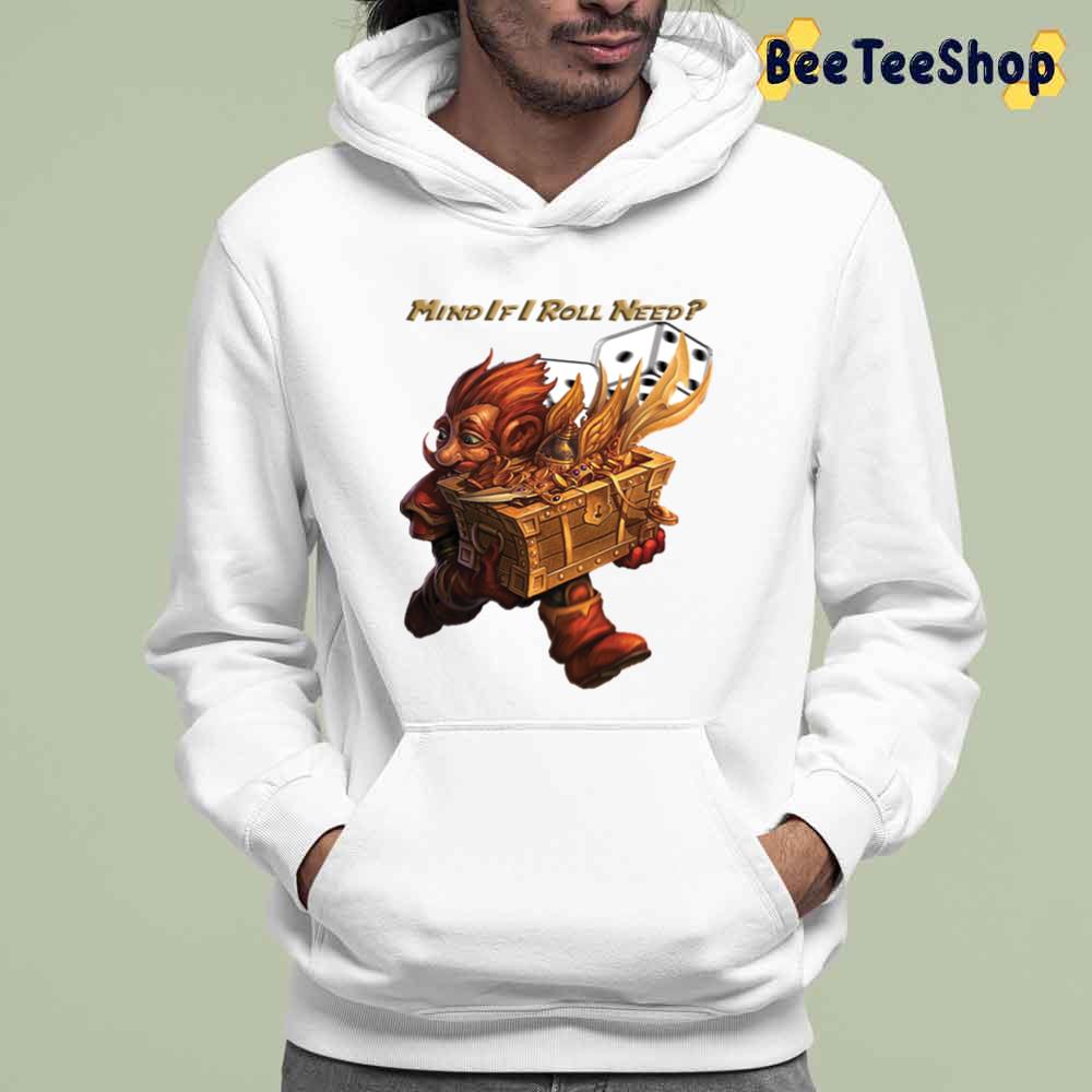 Mind If I Roll Need Loot Unisex T-Shirt Mind If I Roll Need Loot Unisex T-Shirt