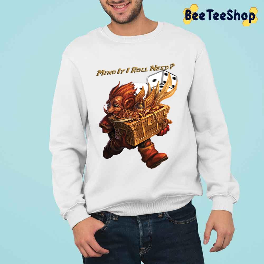 Mind If I Roll Need Loot Unisex T-Shirt Mind If I Roll Need Loot Unisex T-Shirt