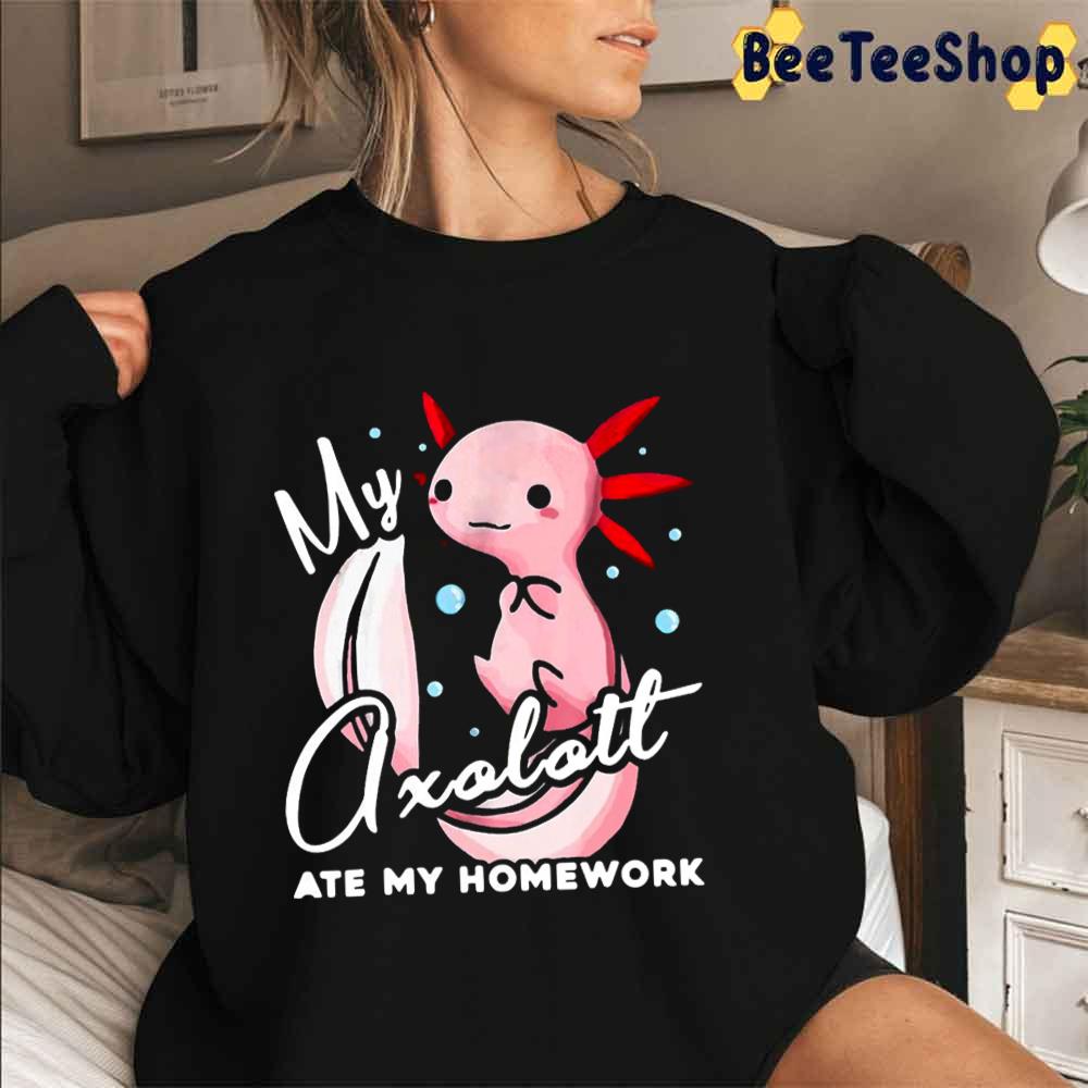 My Axolotl Ate My Homework Unisex T-Shirt My Axolotl Ate My Homework Unisex T-Shirt