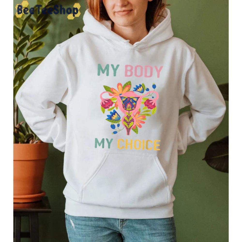 My Body My Uterus My Choice Flower Feminist Pro Choice Unisex T-Shirt My Body My Uterus My Choice Flower Feminist Pro Choice Unisex T-Shirt