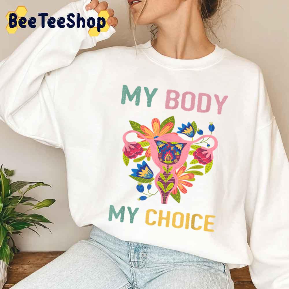 My Body My Uterus My Choice Flower Feminist Pro Choice Unisex T-Shirt My Body My Uterus My Choice Flower Feminist Pro Choice Unisex T-Shirt