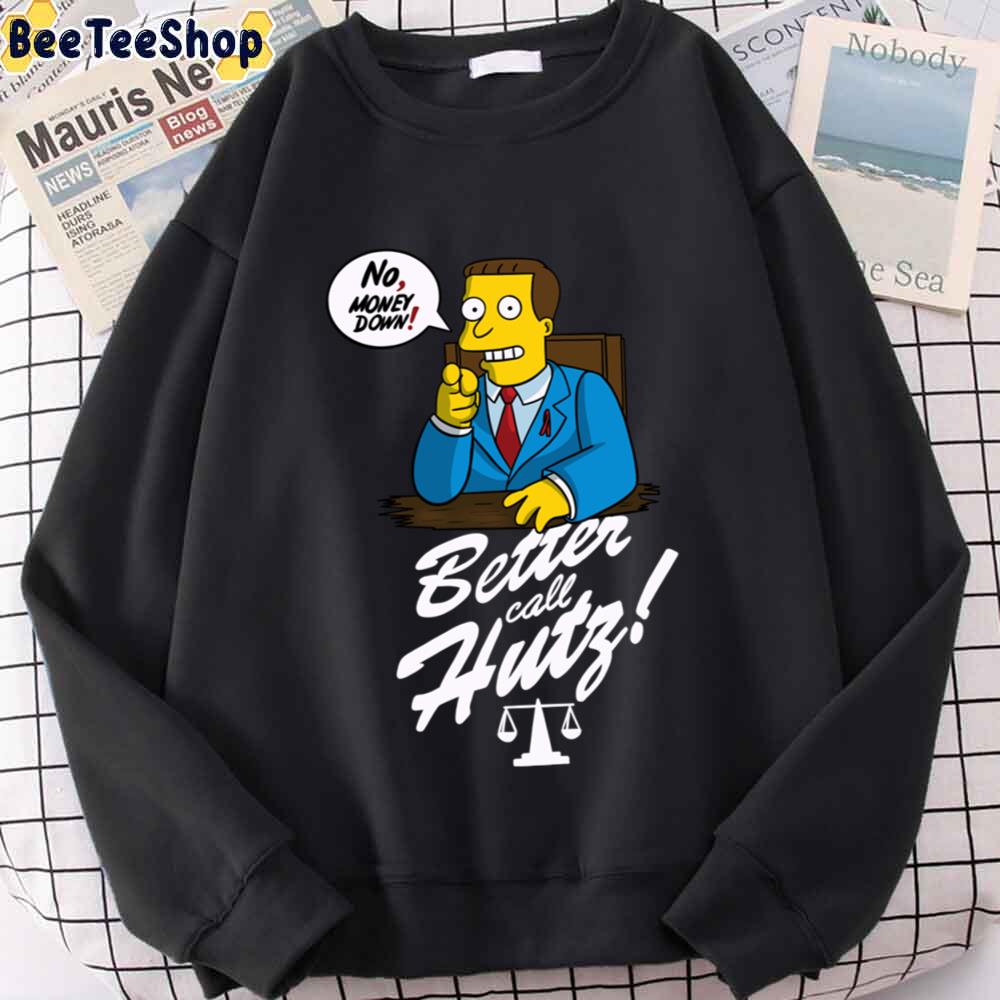 No Money Down Better Call Hutf Lionel Hutz Lawyer Illustration Unisex T-Shirt No Money Down Better Call Hutf Lionel Hutz Lawyer Illustration Unisex T-Shirt