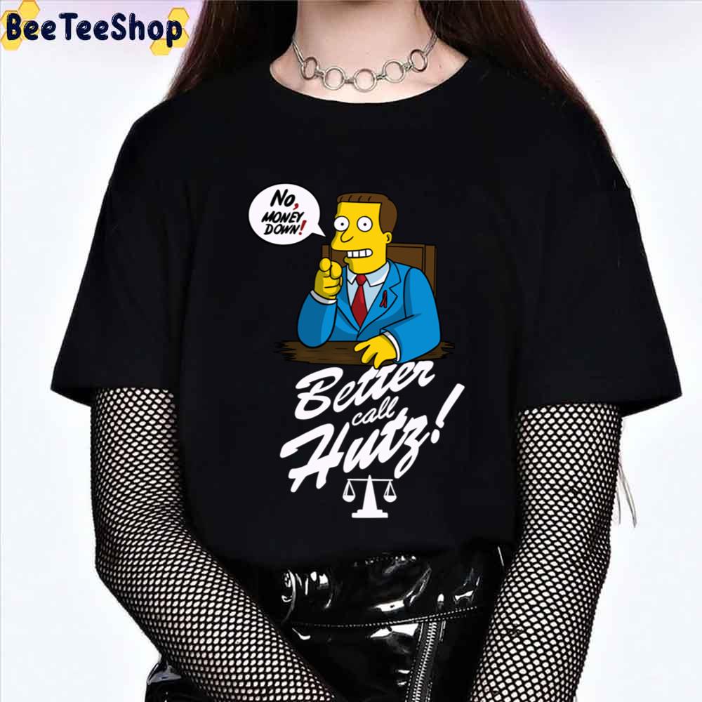 No Money Down Better Call Hutf Lionel Hutz Lawyer Illustration Unisex T-Shirt No Money Down Better Call Hutf Lionel Hutz Lawyer Illustration Unisex T-Shirt
