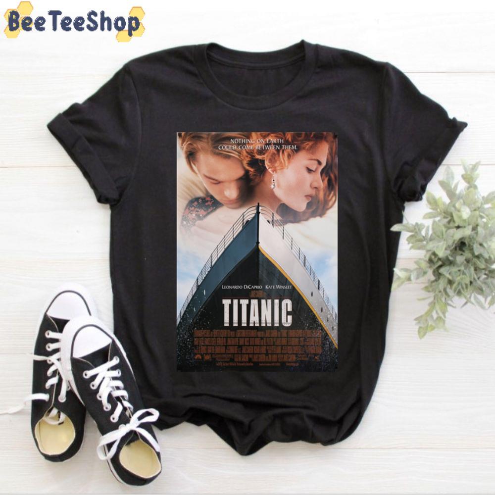 Nothing On Earth Could Come Between Them Titanic Movie Unisex T-Shirt Nothing On Earth Could Come Between Them Titanic Movie Unisex T-Shirt
