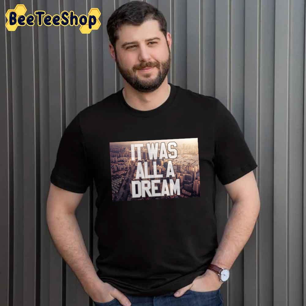 Notorious Big It Was All A Dream Biggie Design Rapper Unisex T-Shirt Notorious Big It Was All A Dream Biggie Design Rapper Unisex T-Shirt