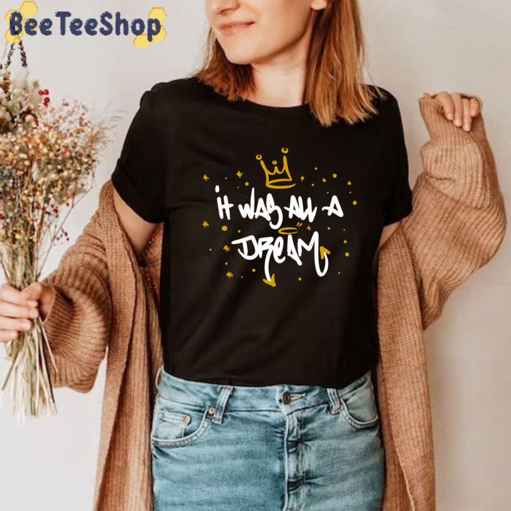 Notorious Big Quote It Was All A Dream Biggie Smalls Rapper Unisex T-Shirt Notorious Big Quote It Was All A Dream Biggie Smalls Rapper Unisex T-Shirt