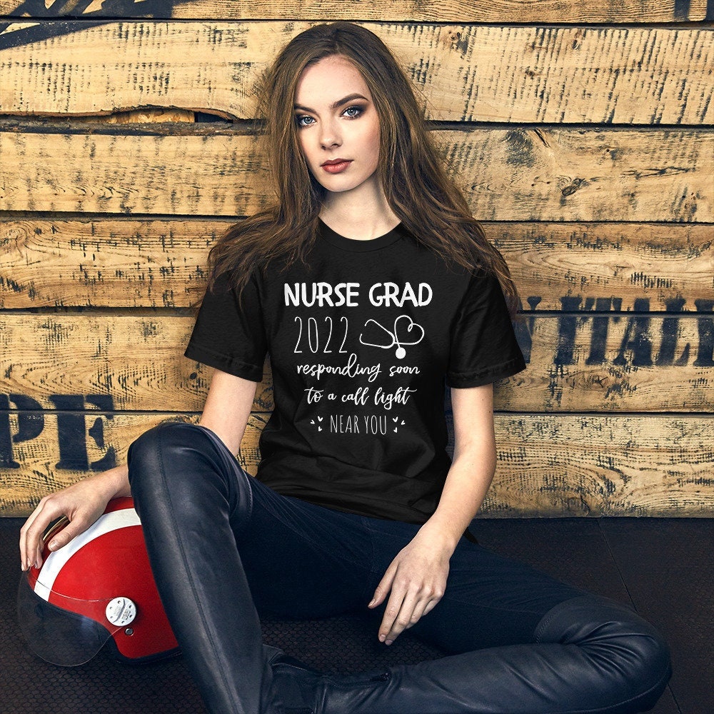 Nurse Grad 2022 Responding Soon To A Call Light Near You Graduation Day Unisex T-Shirt Nurse Grad 2022 Responding Soon To A Call Light Near You Graduation Day Unisex T-Shirt