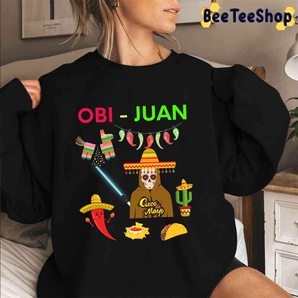 Obi Juan Cinco De Mayo Unisex T-Shirt Obi Juan Cinco De Mayo Unisex T-Shirt
