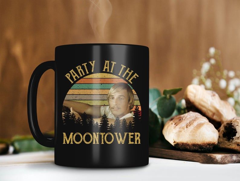 Party At The Moontower David Wooderson Mug Dazed Mug Matthew Mcconaughey Mug Retro Vintage Mug Premium Sublime Ceramic Coffee Mug Black Party At The Moontower David Wooderson Mug Dazed Mug Matthew Mcconaughey Mug Retro Vintage Mug Premium Sublime Ceramic Coffee Mug Black