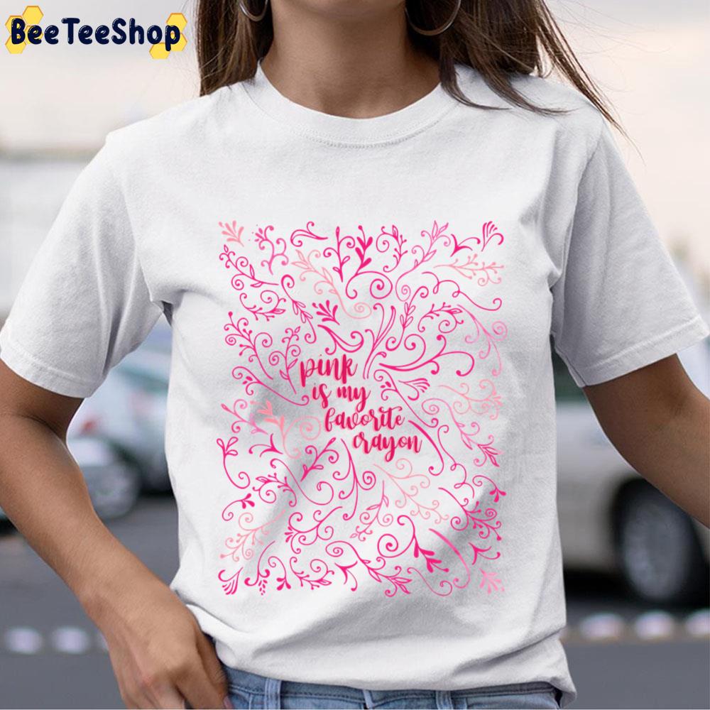 Pink Is My Favorite Crayon Unisex T-Shirt Pink Is My Favorite Crayon Unisex T-Shirt