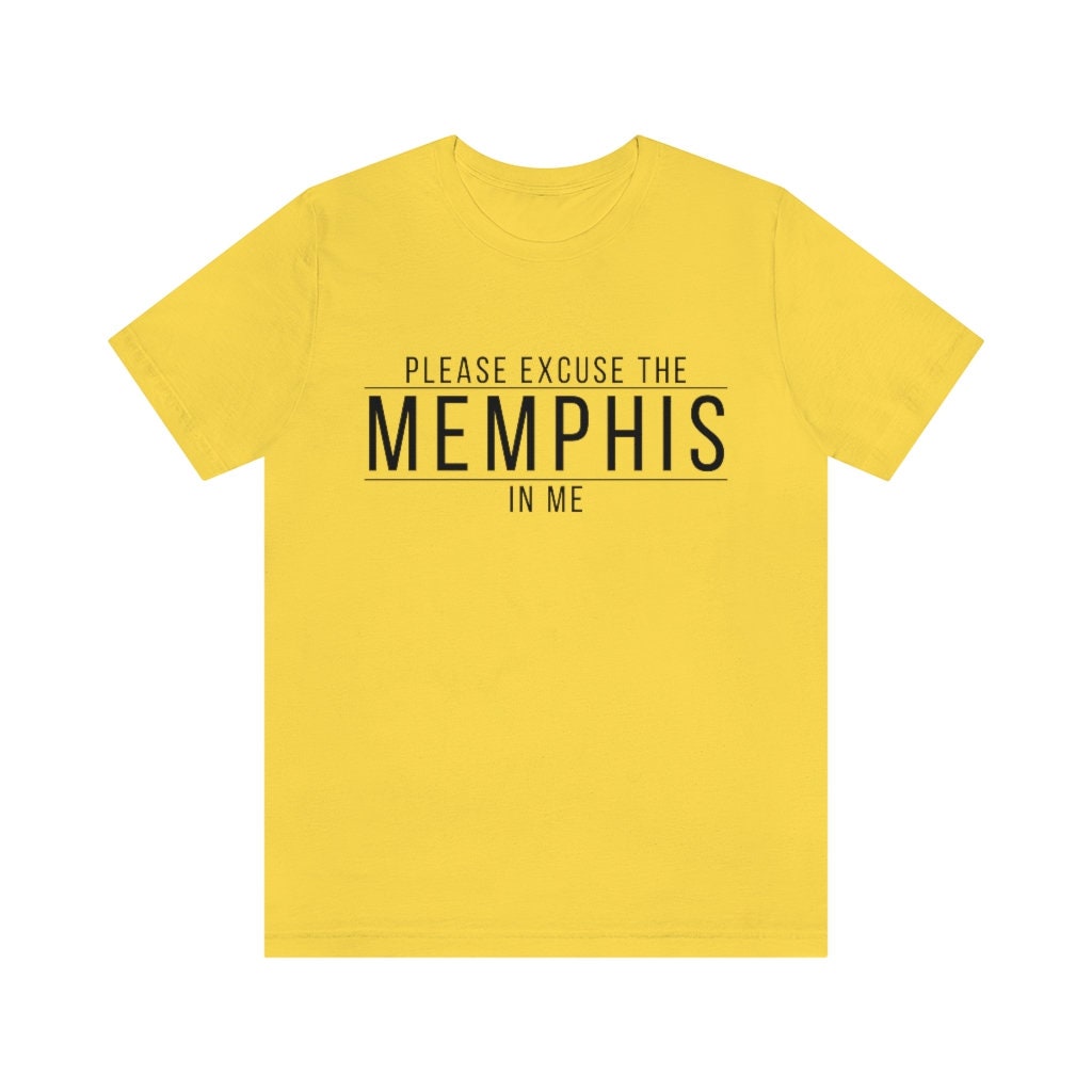 Please Excuse The Memphis In Me Unisex T-Shirt Please Excuse The Memphis In Me Unisex T-Shirt