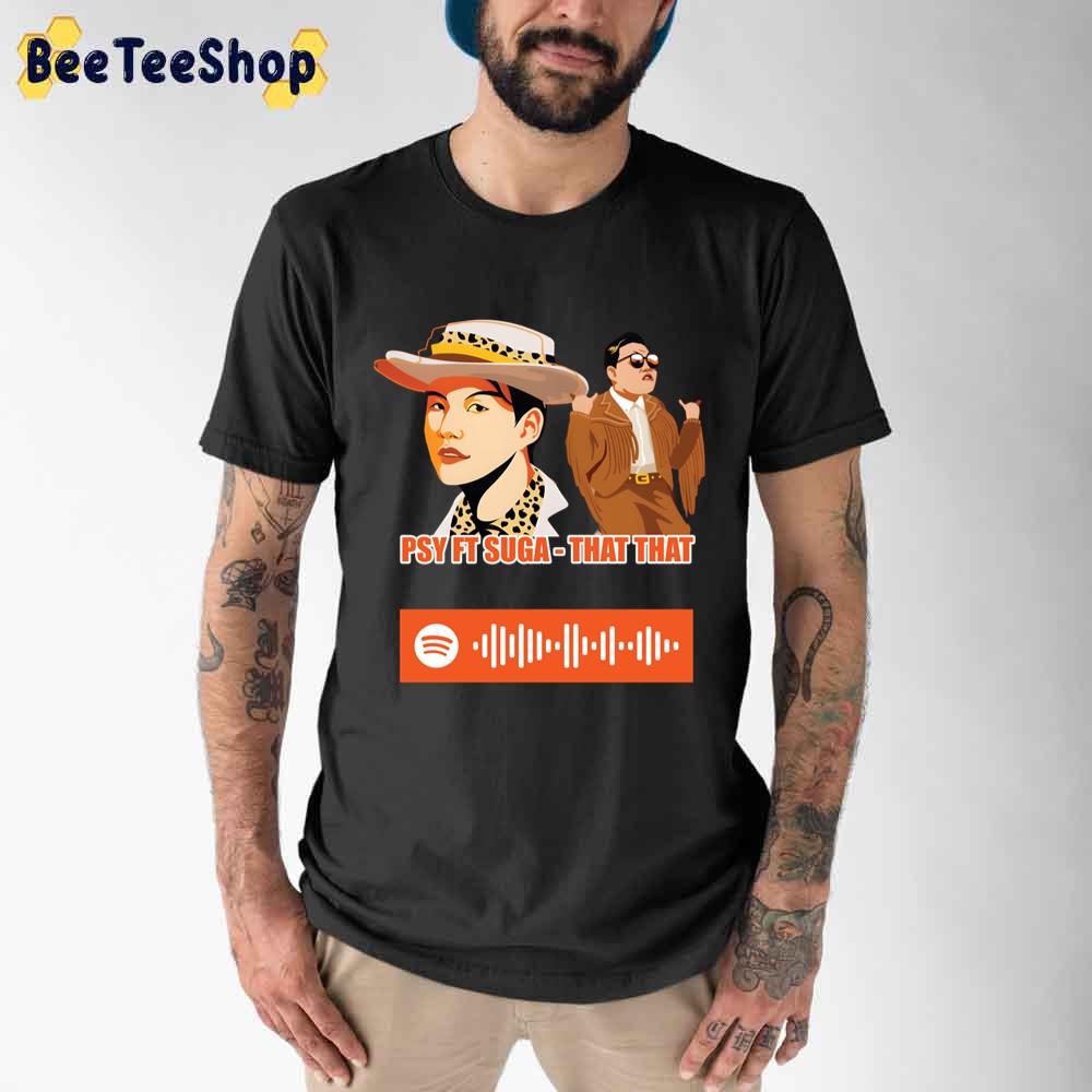 Psy That That Unisex T-Shirt Psy That That Unisex T-Shirt