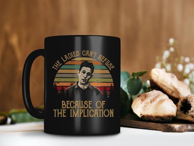 Retro Vintage The Ladies Can't Refuse Because Of The Implication Dennis Reynolds Mug Premium Sublime Ceramic Coffee Mug Black Retro Vintage The Ladies Can't Refuse Because Of The Implication Dennis Reynolds Mug Premium Sublime Ceramic Coffee Mug Black