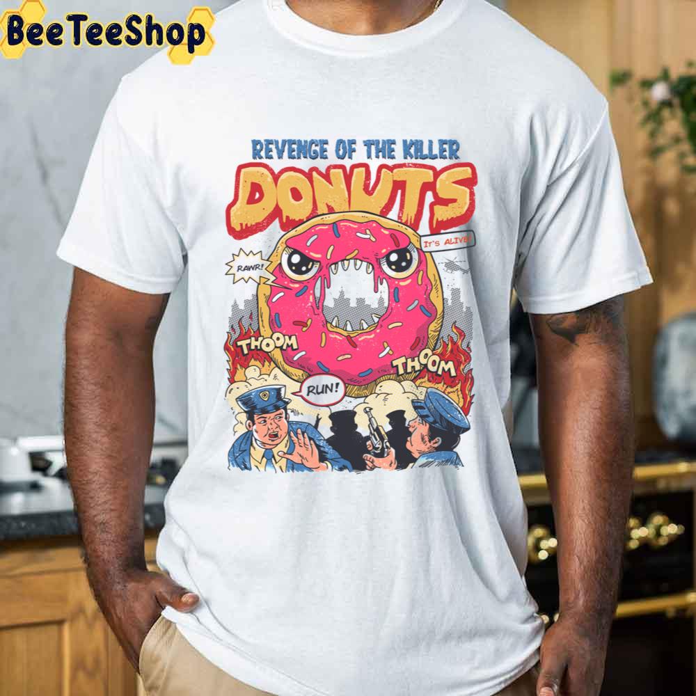Revenge Of The Killer Donuts Unisex T-Shirt Revenge Of The Killer Donuts Unisex T-Shirt
