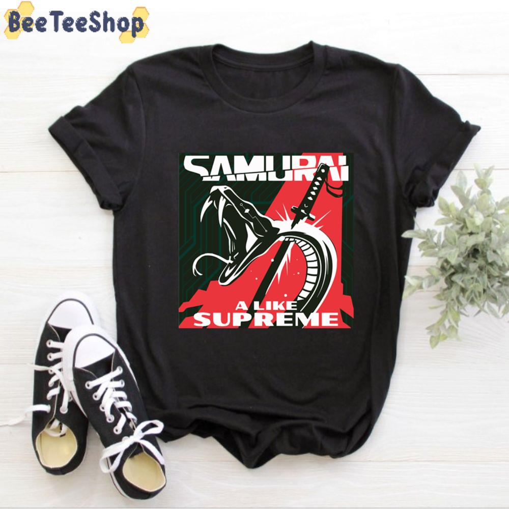 Samurai A Like Supreme Unisex T-Shirt Samurai A Like Supreme Unisex T-Shirt