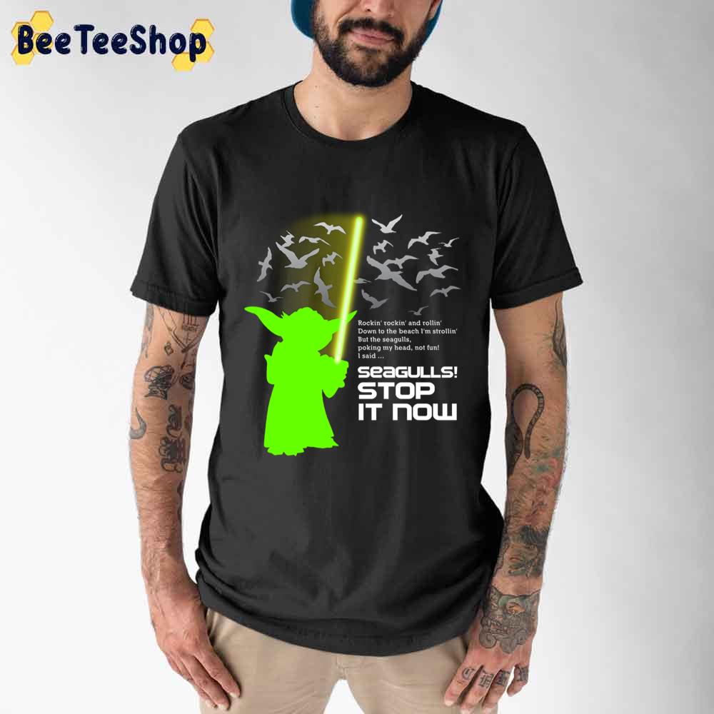 Seagulls Stop It Now Yoda Star Wars Unisex T-Shirt Seagulls Stop It Now Yoda Star Wars Unisex T-Shirt