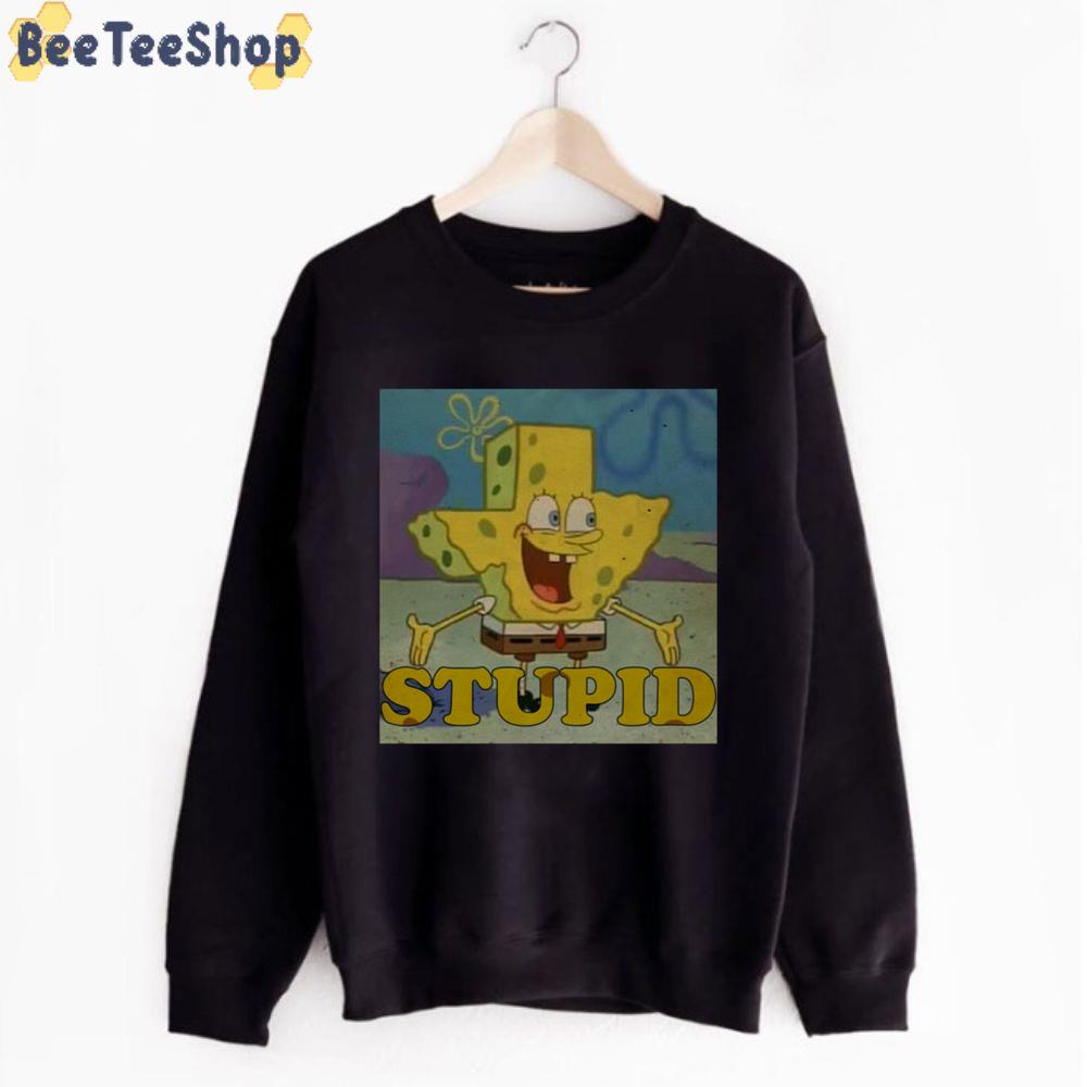 Spongebob Stupid Unisex T-Shirt Spongebob Stupid Unisex T-Shirt