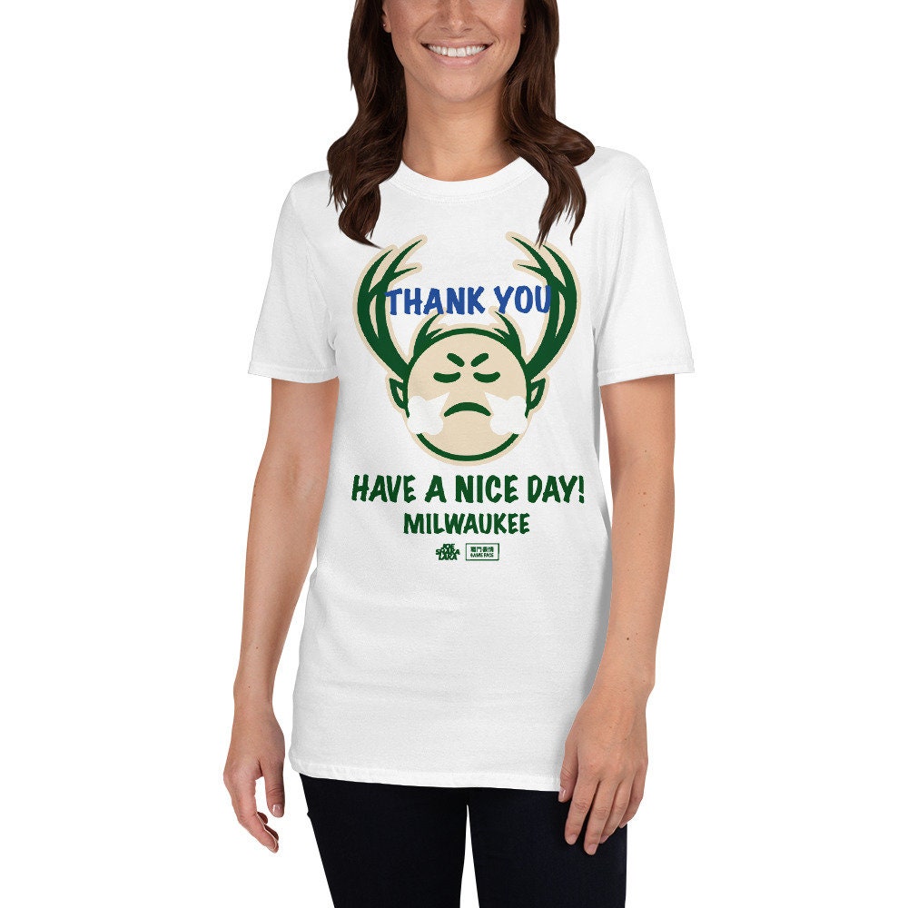 Thank You Have A Nice Day MilwaukeeUnisex T-Shirt Thank You Have A Nice Day MilwaukeeUnisex T-Shirt