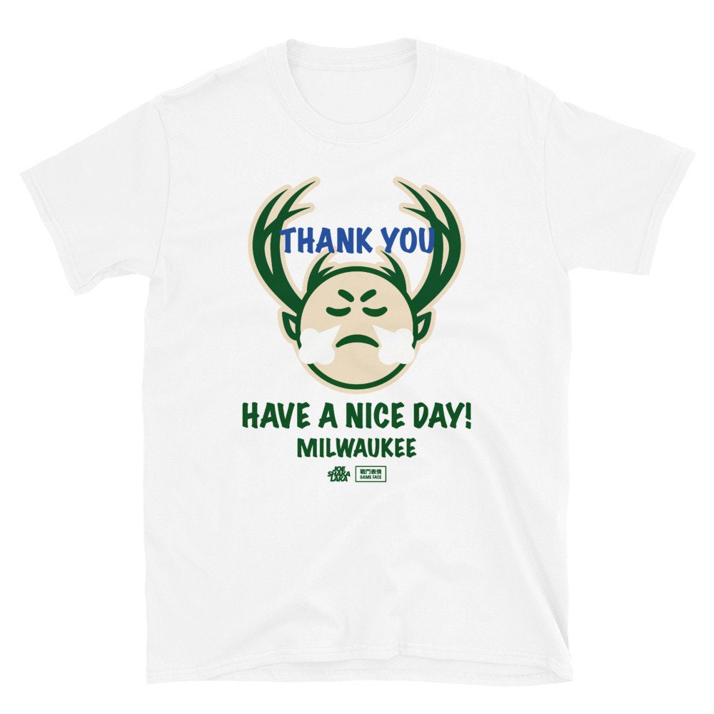 Thank You Have A Nice Day MilwaukeeUnisex T-Shirt Thank You Have A Nice Day MilwaukeeUnisex T-Shirt