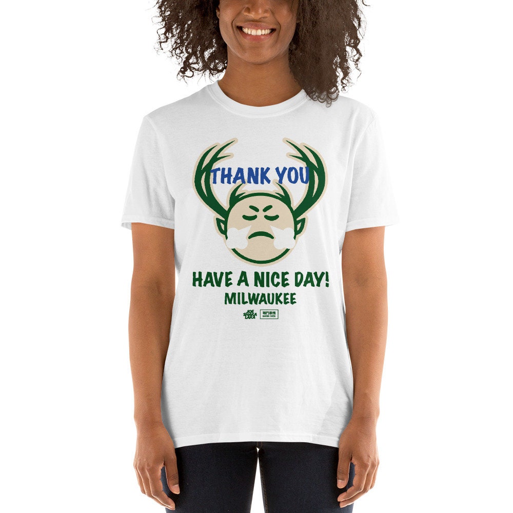 Thank You Have A Nice Day MilwaukeeUnisex T-Shirt Thank You Have A Nice Day MilwaukeeUnisex T-Shirt