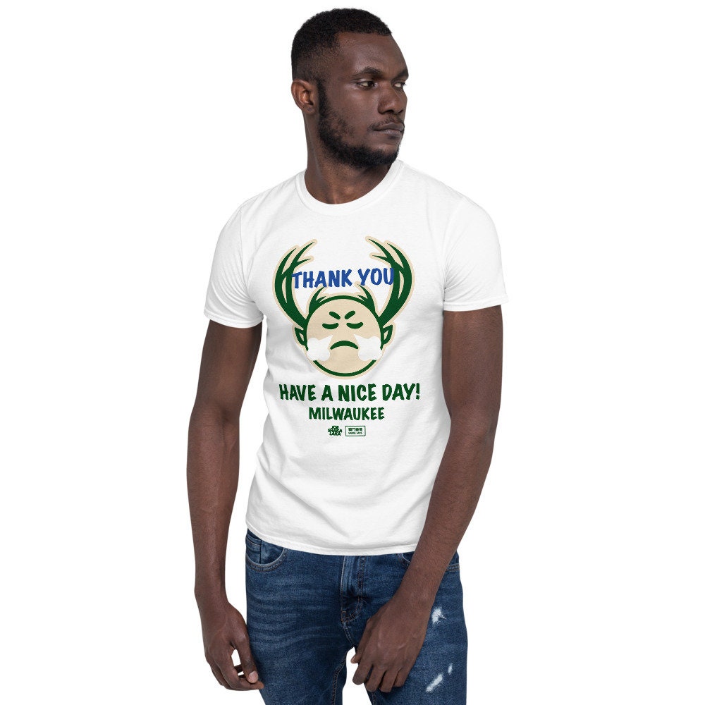 Thank You Have A Nice Day MilwaukeeUnisex T-Shirt Thank You Have A Nice Day MilwaukeeUnisex T-Shirt